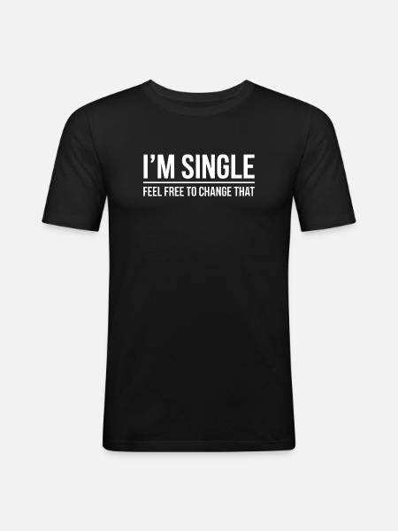 Single Sayings Singles Funny Single Gift - Men's Slim Fit T-Shirt - black