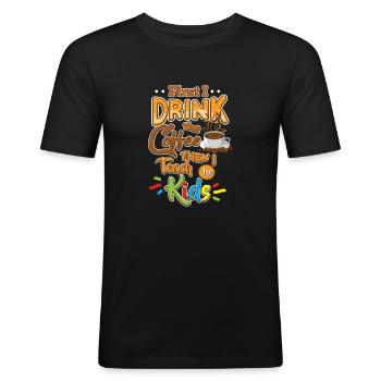 Teacher Teacher's Day Kaffee Lehrergeschenk - Männer Slim Fit T-Shirt - Schwarz - Vorne - Nik (191cm)