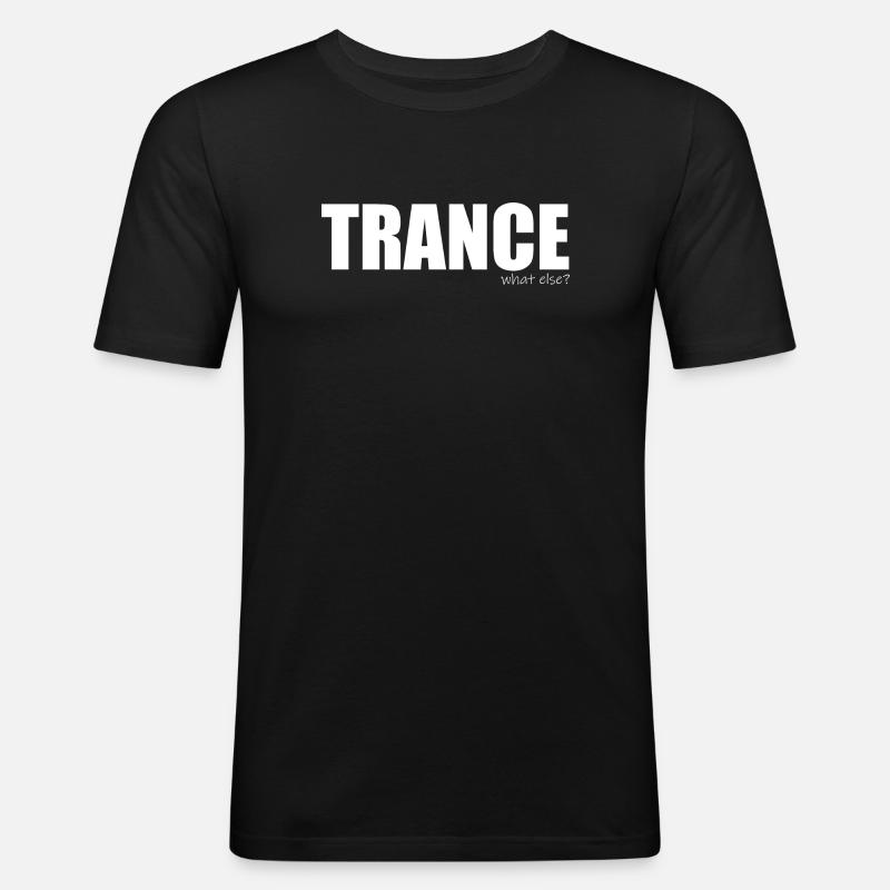 Trance - what else? - Männer Slim Fit T-Shirt - Schwarz