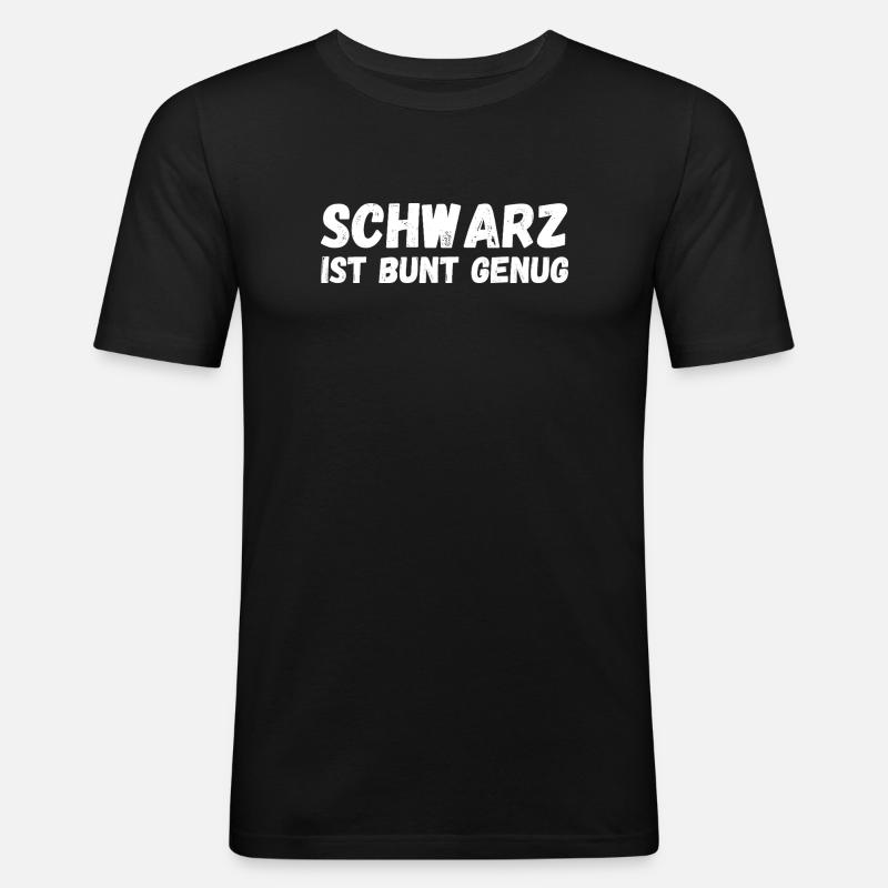 Schwarz ist bunt genug Sarcastic - Männer Slim Fit T-Shirt - Schwarz