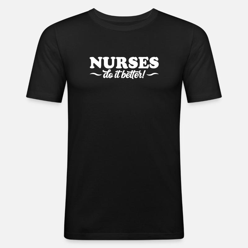 Nurses Do It Better - Men's Slim Fit T-Shirt - black