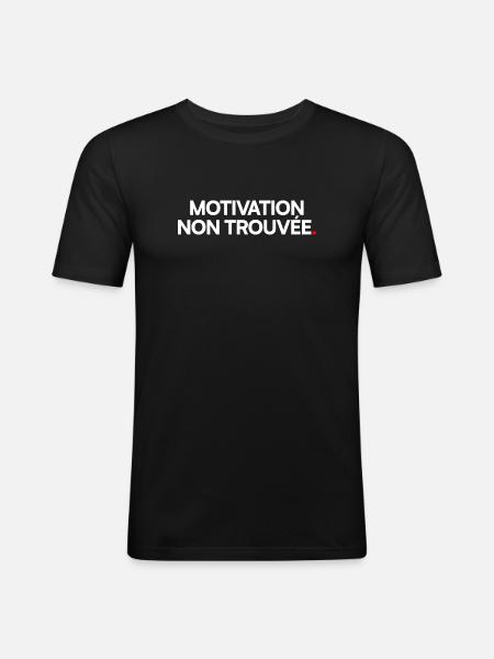 Motivation non trouvée - T-shirt près du corps Homme - noir