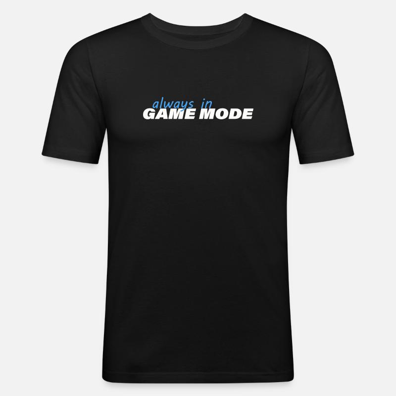 ALWAYS IN GAME MODE - Männer Slim Fit T-Shirt - Schwarz