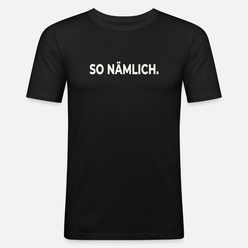 THAT'S HOW IT IS. – Statement Design - Men's Slim Fit T-Shirt - black