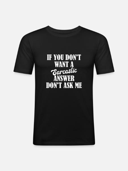 Sarcasm Saying - Men's Slim Fit T-Shirt - black