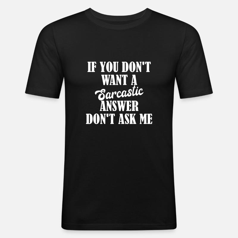 Sarcasm Saying - Men's Slim Fit T-Shirt - black