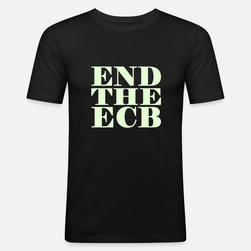 End the ECB - Männer Slim Fit T-Shirt - Schwarz