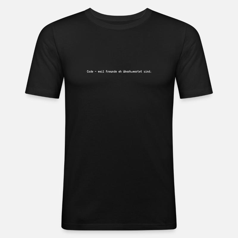 Coder-Life: Freunde sind überbewertet - Männer Slim Fit T-Shirt - Schwarz