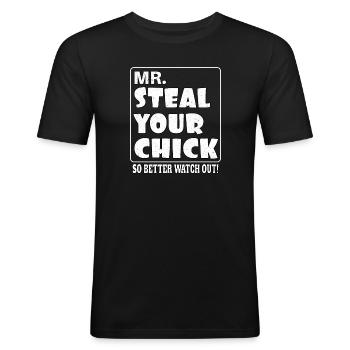 Mr. Steal your chick better watch out! - Men's Slim Fit T-Shirt - black - Front - Nik (191cm)
