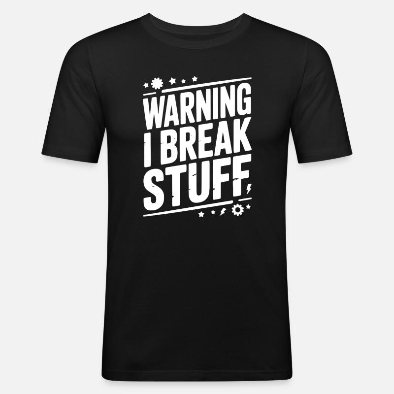 Warning I Break Stuff - Men's Slim Fit T-Shirt - black