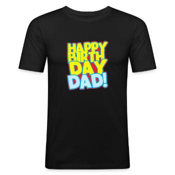 Happy birthday dad! - Men's Slim Fit T-Shirt - black - Front - Nik (191cm)