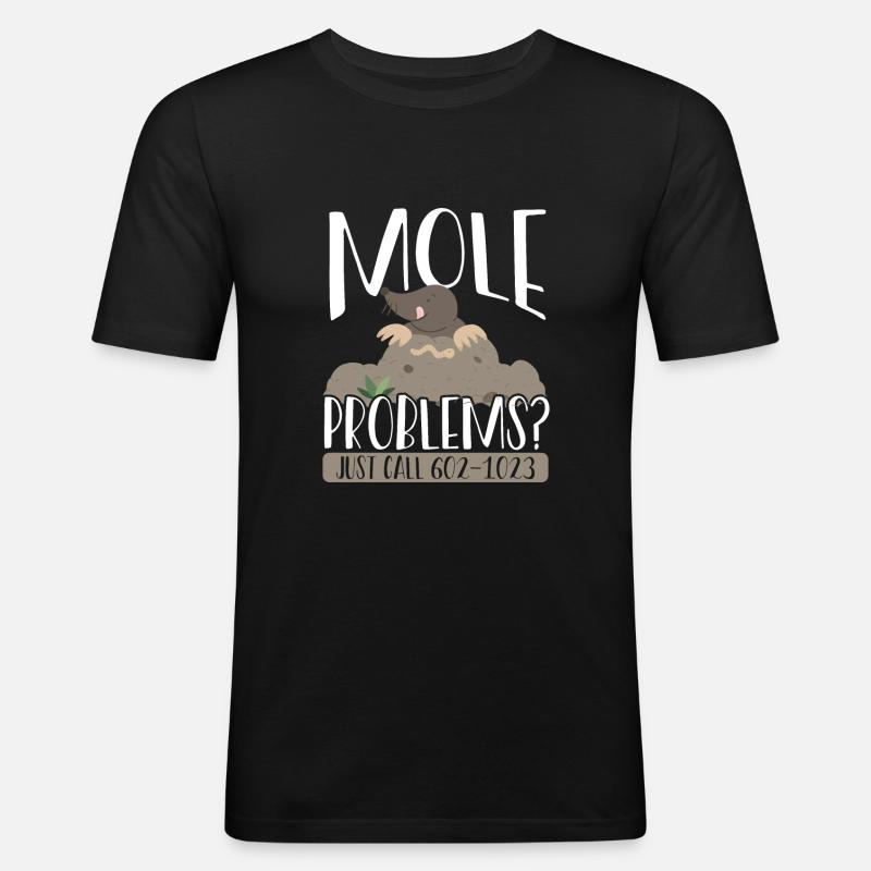 Maulwurfprobleme Einfach Anrufen - Männer Slim Fit T-Shirt - Schwarz
