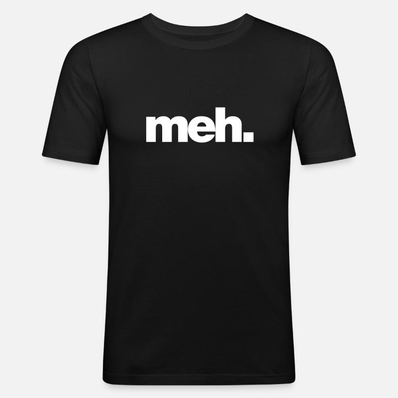 meh - Männer Slim Fit T-Shirt - Schwarz