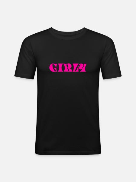 GIRLY - Das Mädchen! - Männer Slim Fit T-Shirt - Schwarz