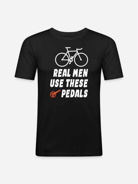 Real Men Use These Pedals - Men's Slim Fit T-Shirt - black