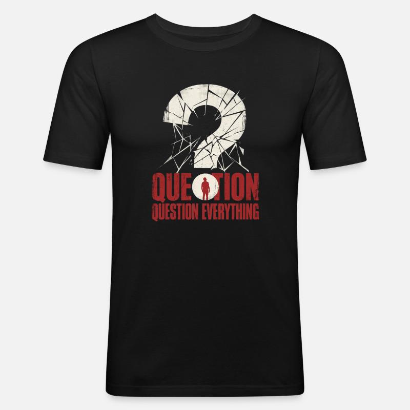 Question Everything - Männer Slim Fit T-Shirt - Schwarz