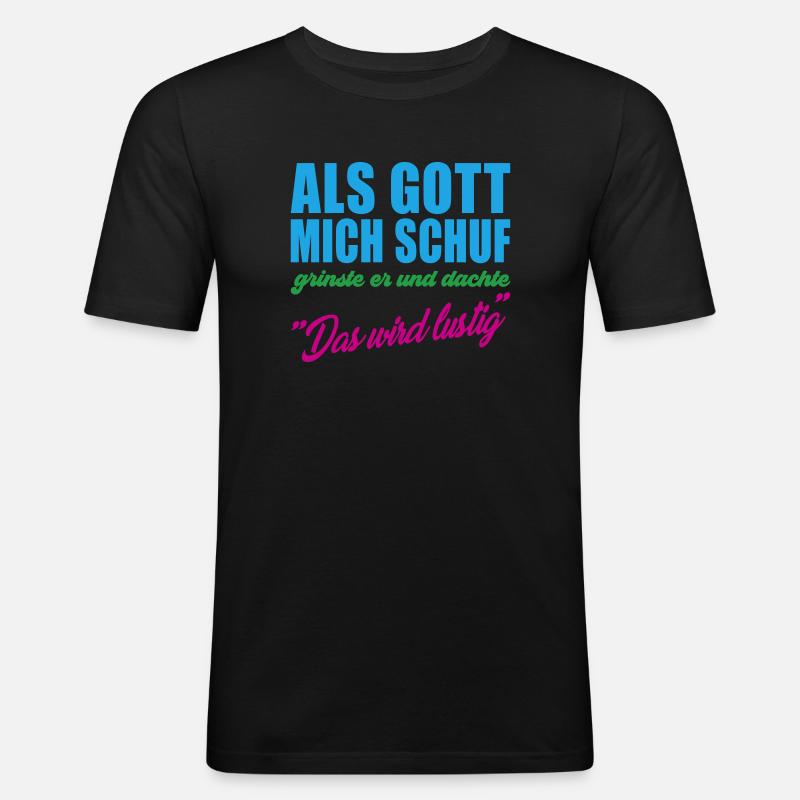 Als Gott mich schuf Geschenkidee - Männer Slim Fit T-Shirt - Schwarz