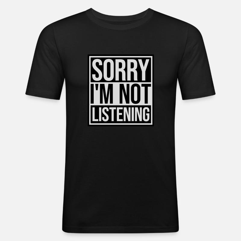 désolé de ne pas écouter - T-shirt près du corps Homme - noir
