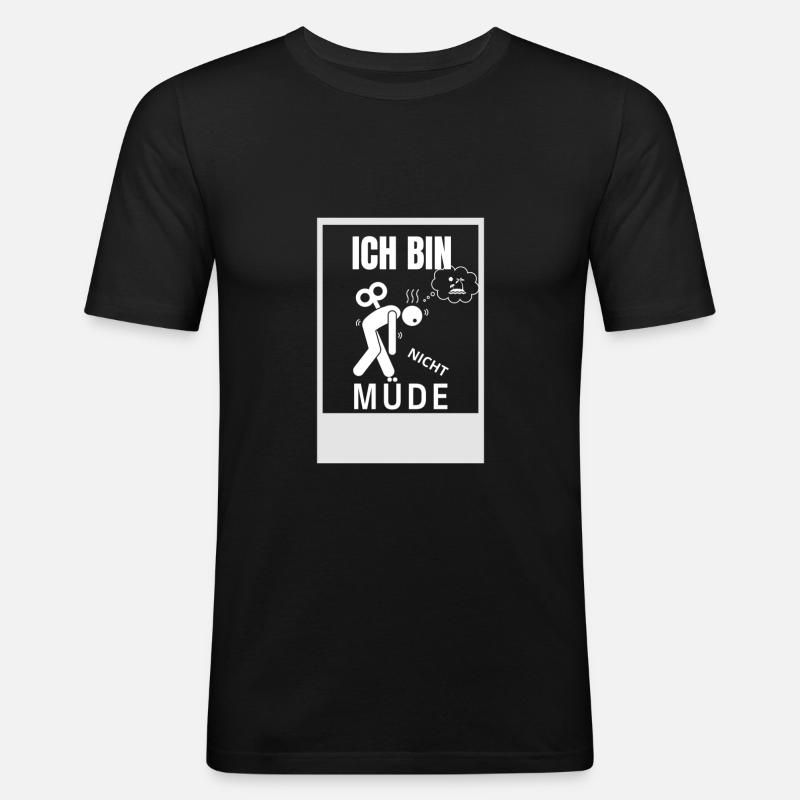 Ich bin nicht müde - Männer Slim Fit T-Shirt - Schwarz