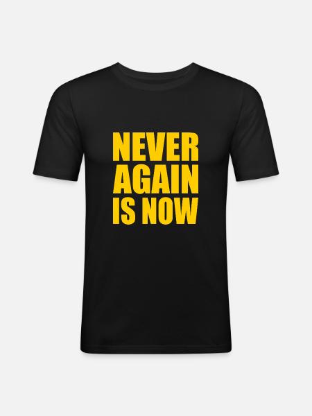 Never again is now - Männer Slim Fit T-Shirt - Schwarz