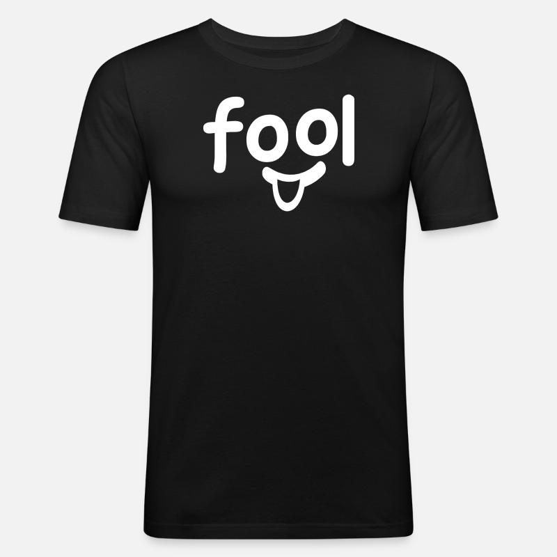 Fool - albern - Männer Slim Fit T-Shirt - Schwarz