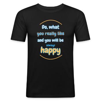 Glücklich sein, Lebensmotto, Freude - Männer Slim Fit T-Shirt - Schwarz - Vorne - Nik (191cm)