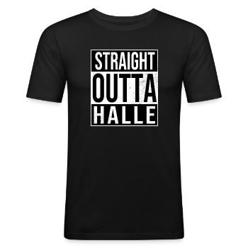 Straight Outta Halle an der Saale - Männer Slim Fit T-Shirt - Schwarz - Vorne - Nik (191cm)