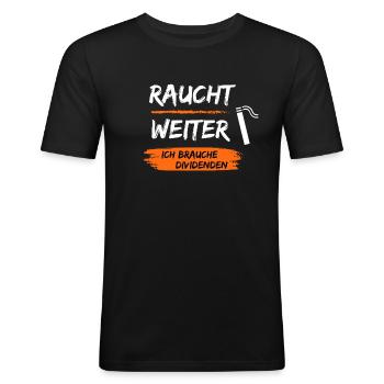 Raucht weiter - Ich brauche Dividende! - Männer Slim Fit T-Shirt - Schwarz - Vorne - Nik (191cm)