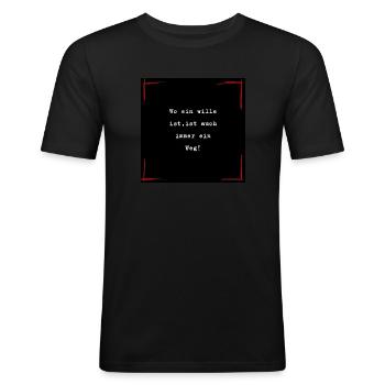 Wo ein Wille ist, ist auch immer ein Weg! - Männer Slim Fit T-Shirt - Schwarz - Vorne - Nik (191cm)