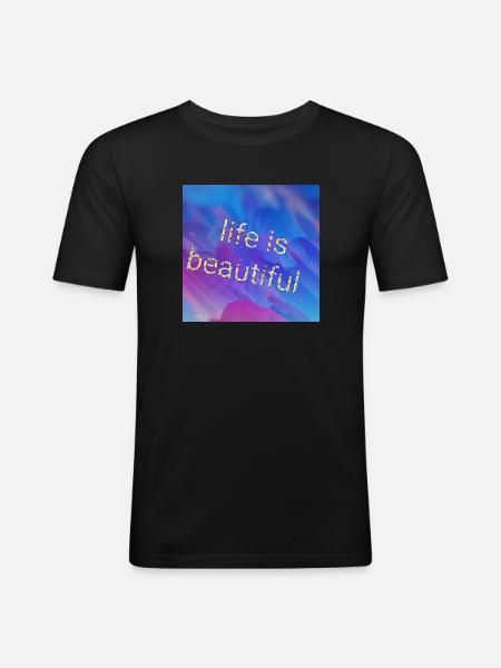 Life is beautiful - Men's Slim Fit T-Shirt - black