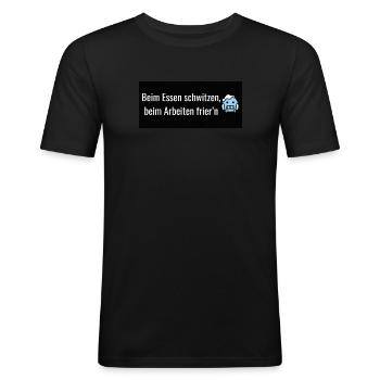 Beim Essen schwitzen beim Arbeiten frier n Kopie - Männer Slim Fit T-Shirt - Schwarz - Vorne - Nik (191cm)