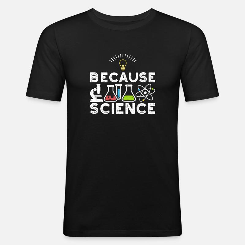 Parce que la science - T-shirt près du corps Homme - noir