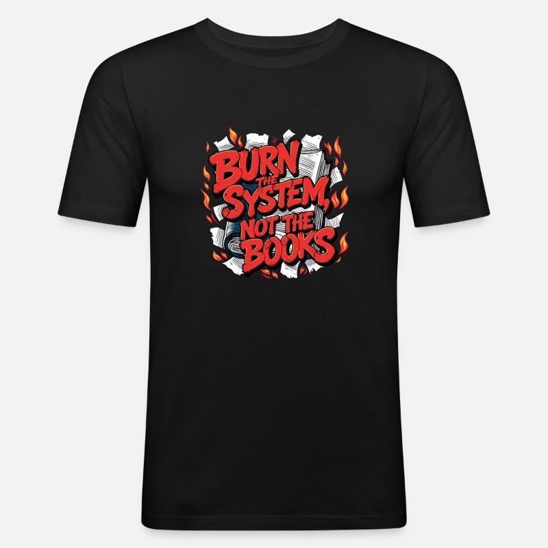 Verbrenne das System - Männer Slim Fit T-Shirt - Schwarz