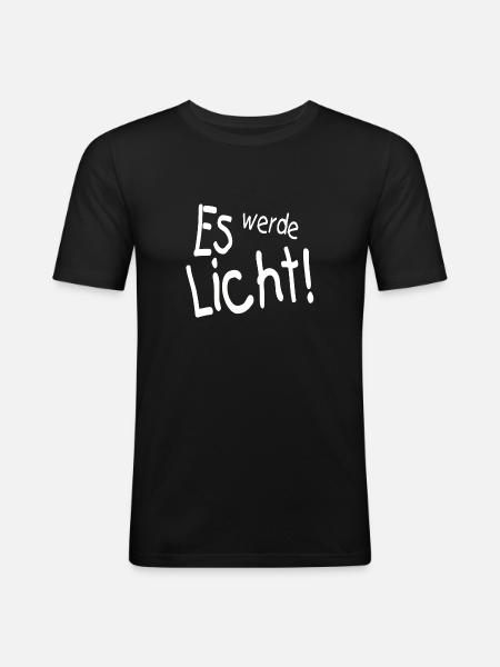 es werde Licht - Männer Slim Fit T-Shirt - Schwarz
