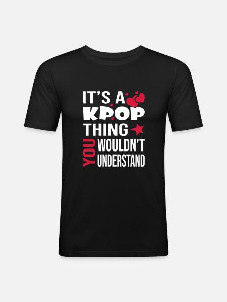 You Wouldn't Understand KPOP - Männer Slim Fit T-Shirt - Schwarz