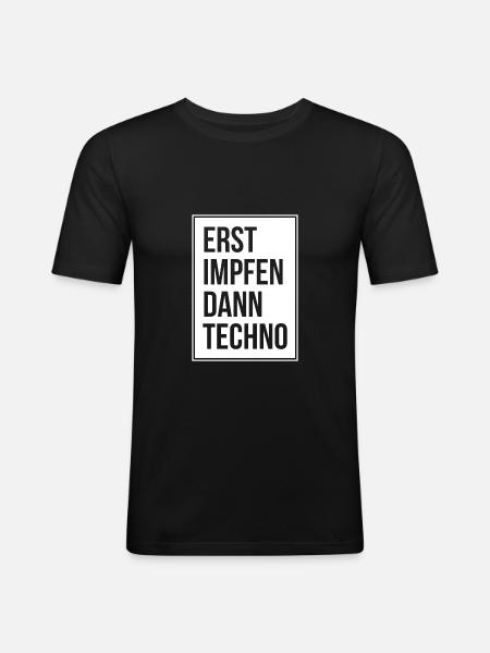 Erst Impfen Dann Techno - Männer Slim Fit T-Shirt - Schwarz