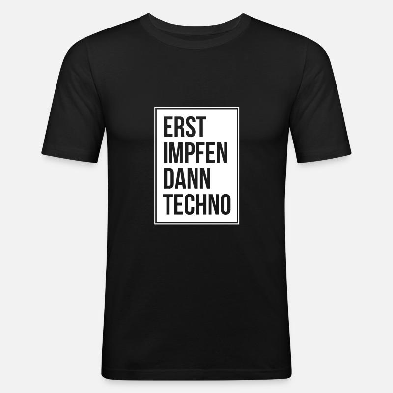 Erst Impfen Dann Techno - Männer Slim Fit T-Shirt - Schwarz