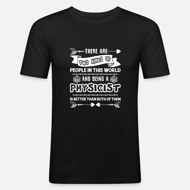 Physicist Being A Physicist - Men's Slim Fit T-Shirt - black