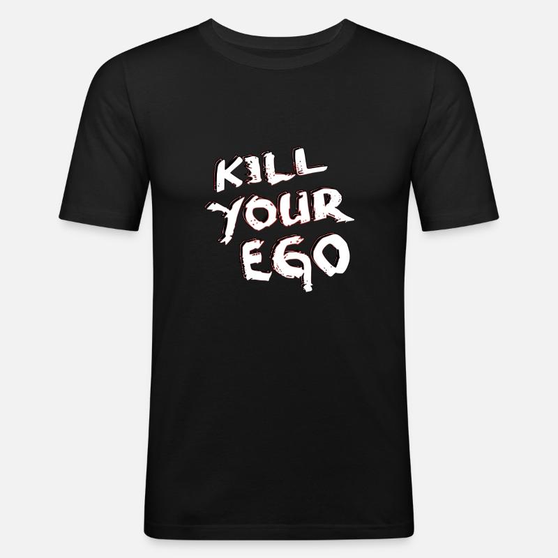 kill your ego - Männer Slim Fit T-Shirt - Schwarz