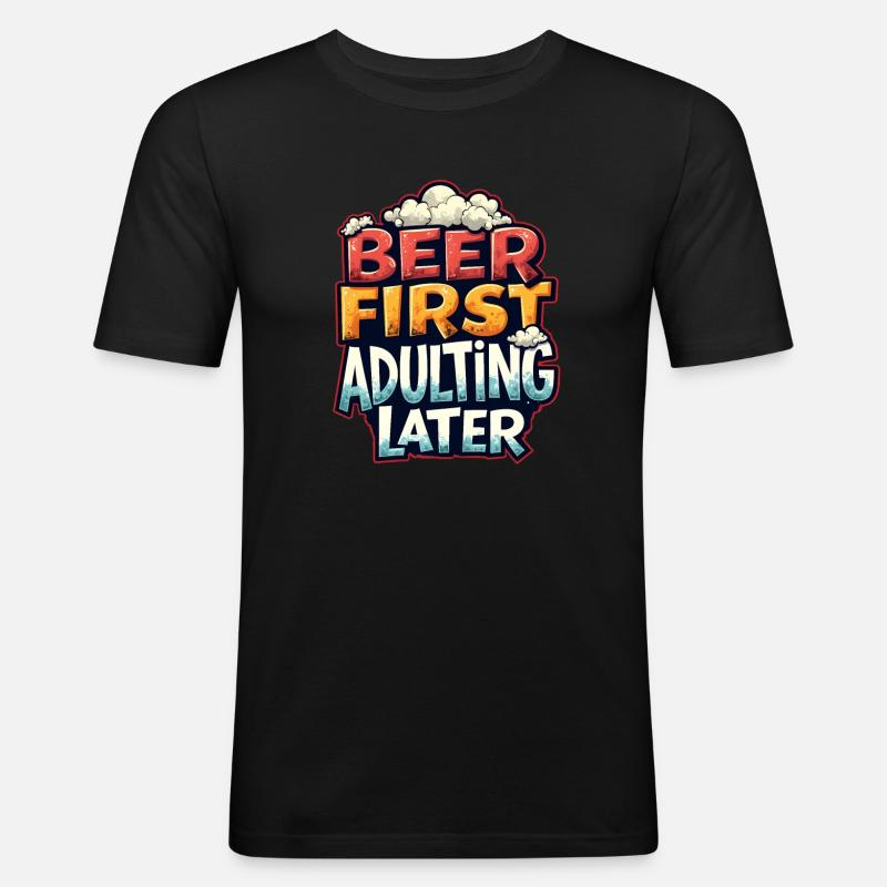 ERST BIER, DANN ERWACHSEN WERDEN - Männer Slim Fit T-Shirt - Schwarz