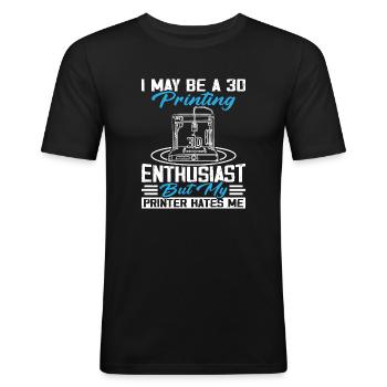 Ich bin vielleicht ein 3D-Druck-Enthusiast 3D-Drucker - Männer Slim Fit T-Shirt - Schwarz - Vorne - Nik (191cm)