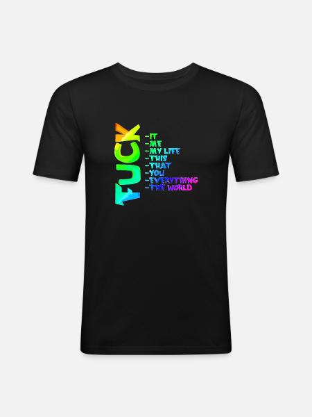 FUCK YOU | ME | THIS | EVERYTHING - Men's Slim Fit T-Shirt - black