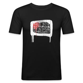 Passt bitte aufeinander auf in dieser scheiß Welt - Männer Slim Fit T-Shirt - Schwarz - Vorne - Nik (191cm)