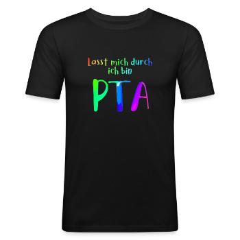 Lasst mich durch in bin PTA - Männer Slim Fit T-Shirt - Schwarz - Vorne - Nik (191cm)