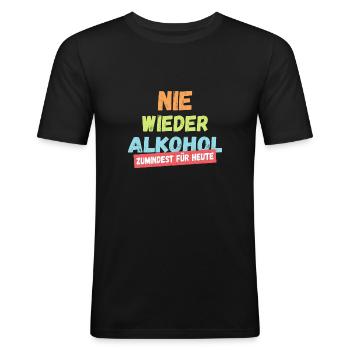 Nie wieder Alkohol - Männer Slim Fit T-Shirt - Schwarz - Vorne - Nik (191cm)