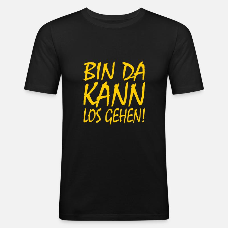 Bin da kann losgehen - Männer Slim Fit T-Shirt - Schwarz