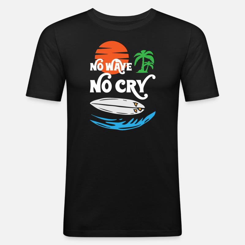 No Wave No Cry Surfing - Männer Slim Fit T-Shirt - Schwarz
