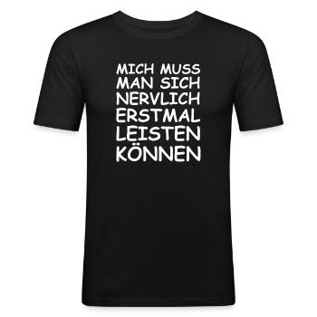 Mich muss man sich nervlich erstmal leisten können - Männer Slim Fit T-Shirt - Schwarz - Vorne - Nik (191cm)