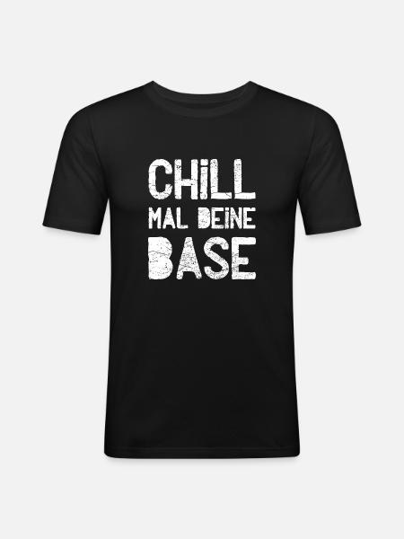 Chill your base - Men's Slim Fit T-Shirt - black