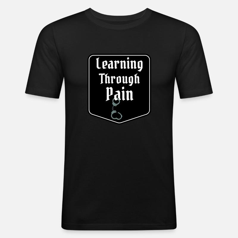Learning Through Pain BDSM Handschellen Bondage - Männer Slim Fit T-Shirt - Schwarz